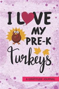 I love my Pre-k Turkeys - A Gratitude Journal