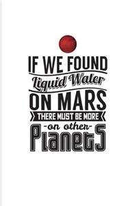 If We Found Liquid Water On Mars There Must Be More On Other Planets