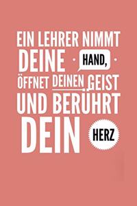 Ein Lehrer Nimmt Deine Hand, Öffnet Deinen Geist Und Berührt Dein Herz
