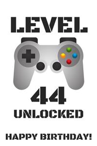 Level 44 Unlocked Happy Birthday!