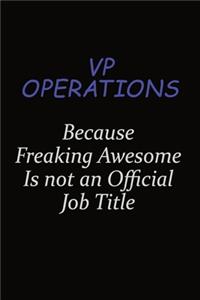 VP Operations Because Freaking Awesome Is Not An Official Job Title