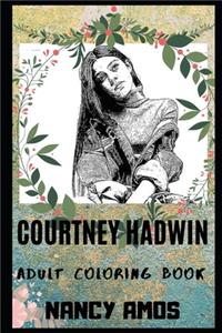 Courtney Hadwin Adult Coloring Book: The Voice Kids and America's Got Talent Singer Inspired Coloring Book for Adults