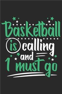 Basketball Is Calling And I Must Go