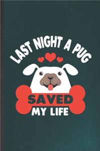 Last Night a Pug Saved My Life