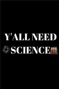 Y'all Need Science - Science Journal