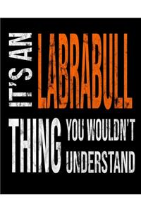 It's A Labrabull Thing You Wouldn't Understand