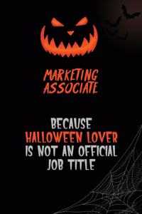 Marketing Associate Because Halloween Lover Is Not An Official Job Title