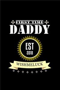 First Time Dad Est. 2018 #Wishmeluck