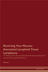 Reversing Your Mucosa-Associated Lymphoid Tissue Lymphoma