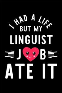 I Had A Life But My Linguist Job Ate It