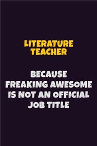 literature teacher, Because Freaking Awesome Is Not An Official Job Title
