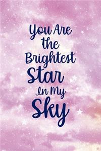 You Are The Brightest Star In My Sky
