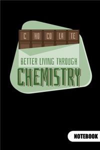 Chocolate. Better living through chemistry. Notebook