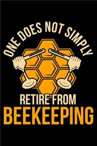 One Does Not Simply Retire From Beekeeping