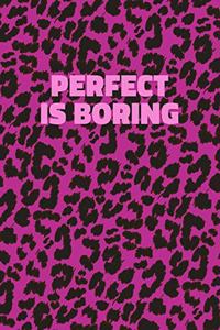 Perfect Is Boring