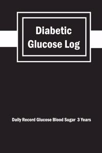 Diabetic Glucose Log