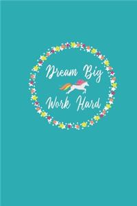 Dream Big Work Hard
