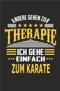 Andere gehen zur Therapie Ich gehe einfach zum Karate