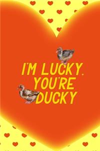 I'm Lucky, You're Ducky