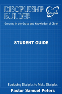 Discipleship Builder: Student Guide