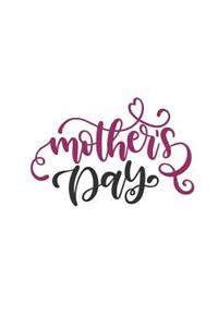 Mother's Day: 150 Lined Journal Pages Planner Diary Notebook Featuring Pink Scripted Fancy Mother's Day Text and Illustrated Heart Swirls on the Cover
