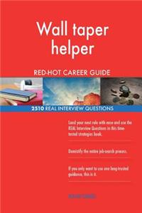 Wall taper helper RED-HOT Career Guide; 2510 REAL Interview Questions