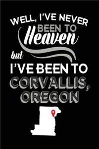 Well, I've Never Been To Heaven But I've Been To Corvallis, Oregon