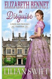 Elizabeth Bennet in Disguise