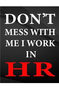 Don't mess with me i work in hr.