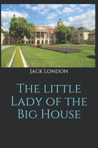 The little Lady of the Big House