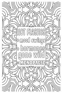 Hot Flashes + Mood Swings + Hormones Gone Wild = Menopause
