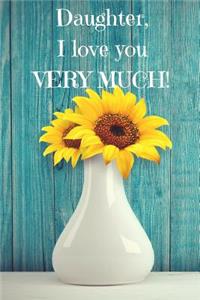 Daughter, I Love You Very Much!