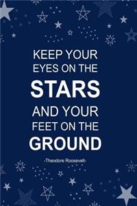 Keep Your Eyes on the Stars and Your Feet on the Ground