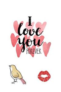 I Love You Forever: Holiday Gift Notebook Journal for Women, Men, Boyfriends and Girlfriends