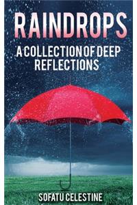 Raindrops! A Collection Of Deep Reflections