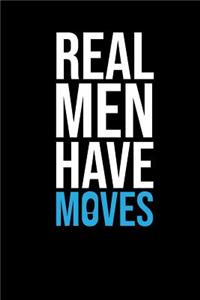 Real Men Have Moves
