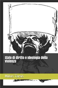 Stato di diritto e Ideologia della violenza