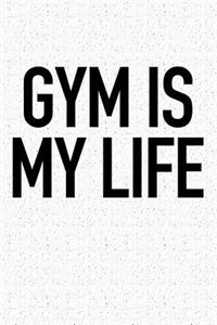 Gym Is My Life