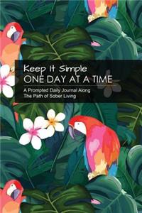 Keep It Simple - One Day at a Time