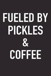 Fueled by Pickles and Coffee
