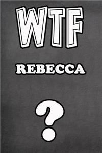Wtf Rebecca ?