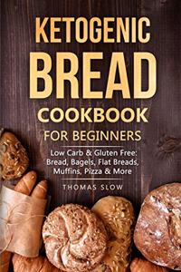 Ketogenic Bread Cookbook for Beginners