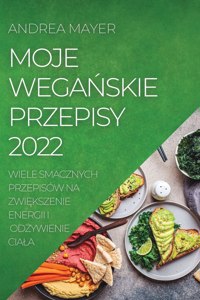 Moje WegaŃskie Przepisy 2022