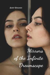 Mirrors of the Infinite Dreamscape