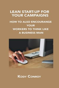 Lean Start-Up for Your Campaigns