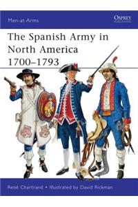The Spanish Army in North America 1700-1793