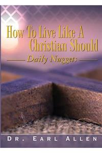 How to Live Like a Christian Should
