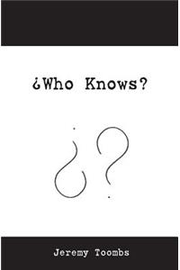 'Who Knows?