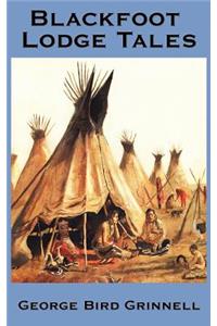 Blackfoot Lodge Tales