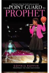 From Point Guard to Prophet
